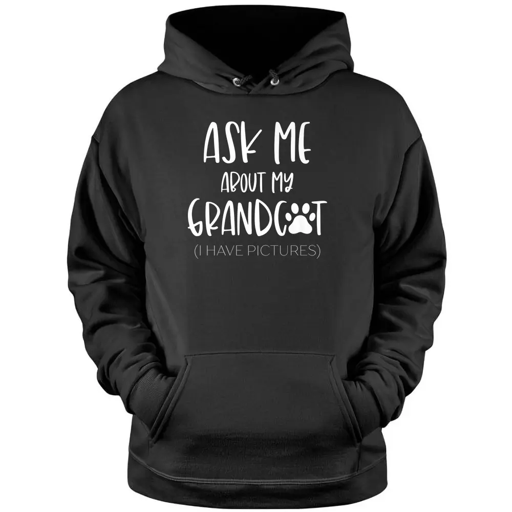 Ask Me About My Grandcat Grandma Granddad Cat Dad Pet Love  Pullover Hoodie