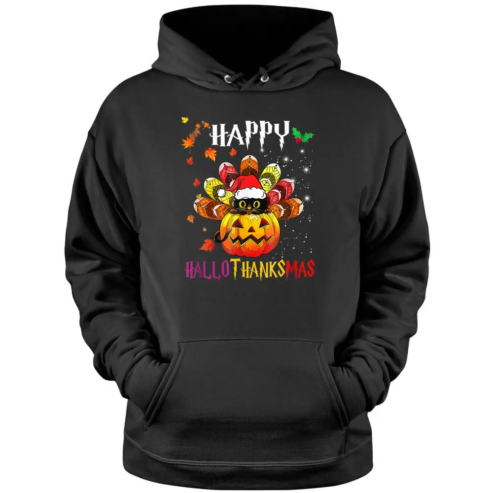 Black Cat Halloween And Merry Christmas Happy Hallothanksmas Pullover Hoodie