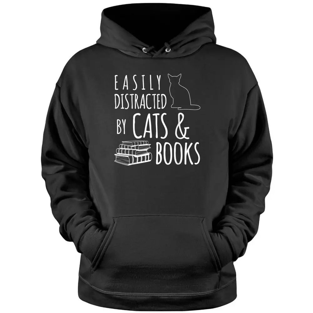 Cat  Book Lover Easily Distracted By Cats And Books Pullover Hoodie