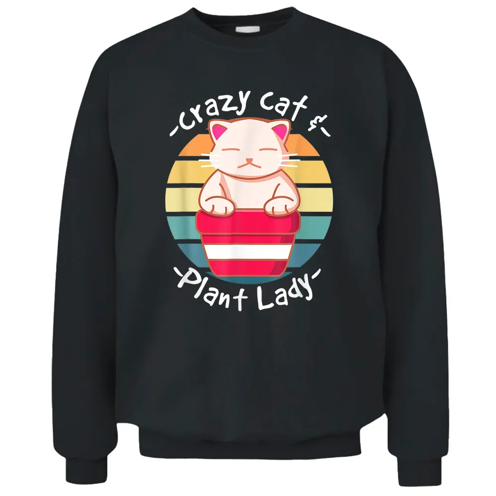 Cat Cactus Succulent Crazy Cat Lady Gardening Pullover Sweatshirt