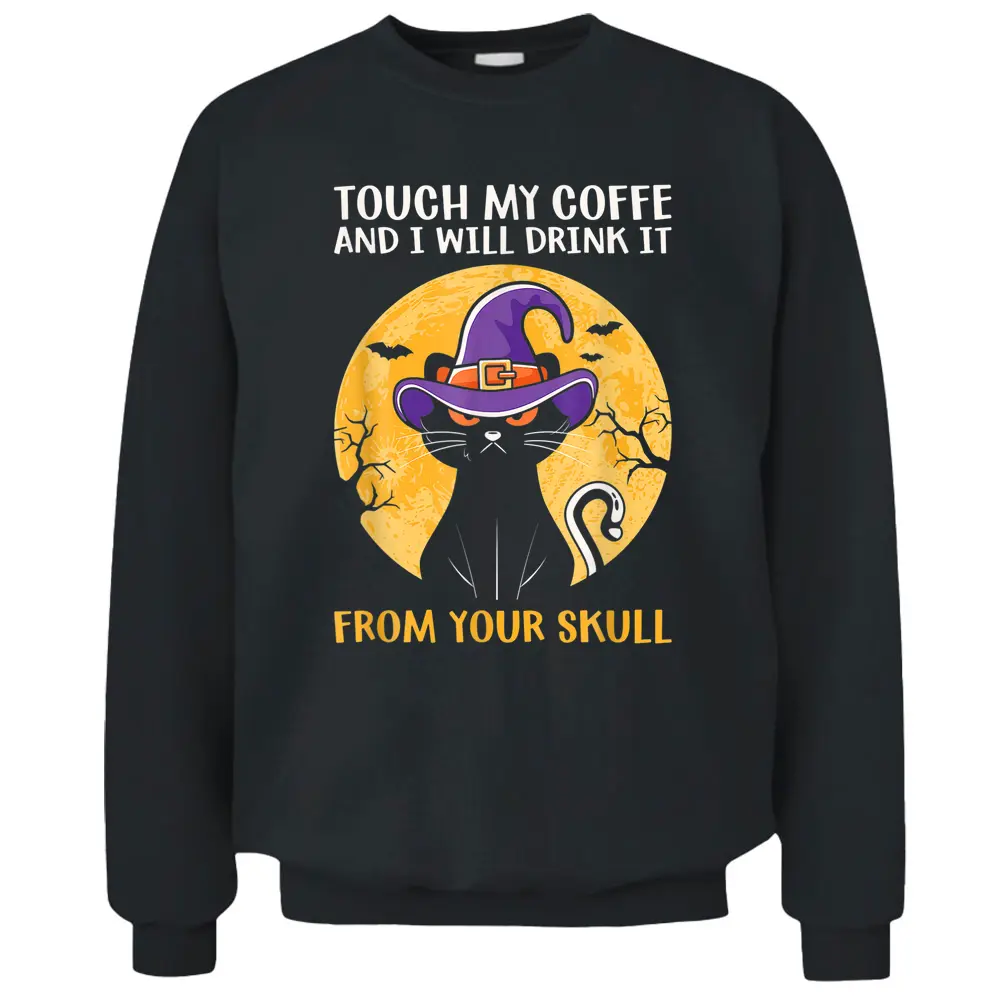 Cat Funny Ouch My Coffee And I Will Drink It From Your Skul Pullover Sweatshirt