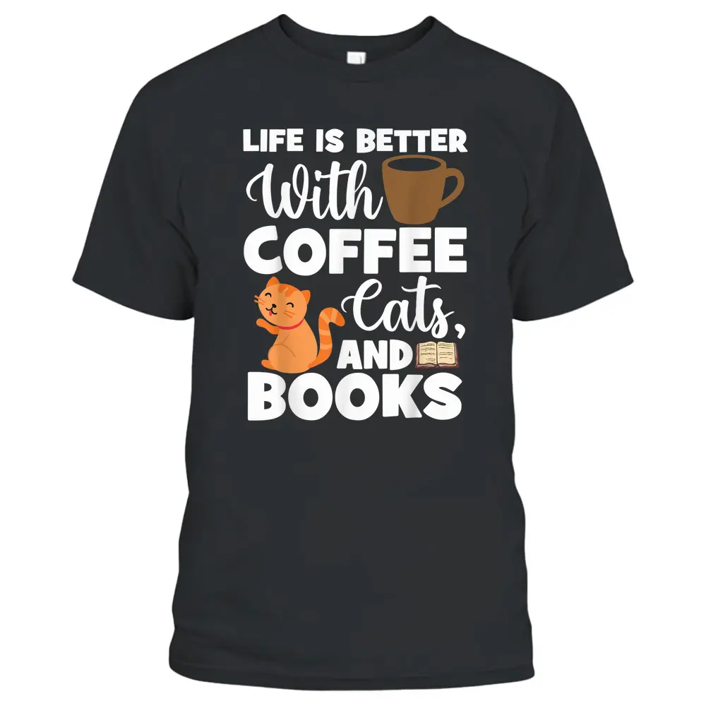 Cat Lovers Cats And Books Coffee Cats And Books Cat Books T-Shirt