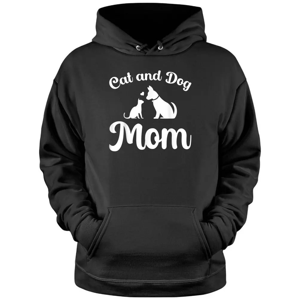 Cats And Dogs Mom Mother's Day Puppy Pets Animals Lover Pullover Hoodie