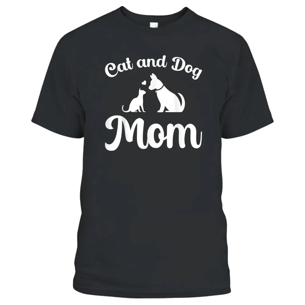 Cats And Dogs Mom Mother's Day Puppy Pets Animals Lover T-Shirt