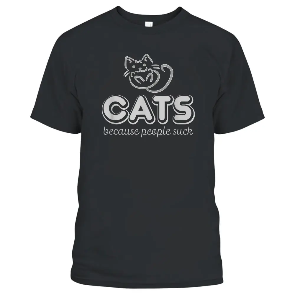 Cats Because People Suck Funny Kitty Lovers T-Shirt