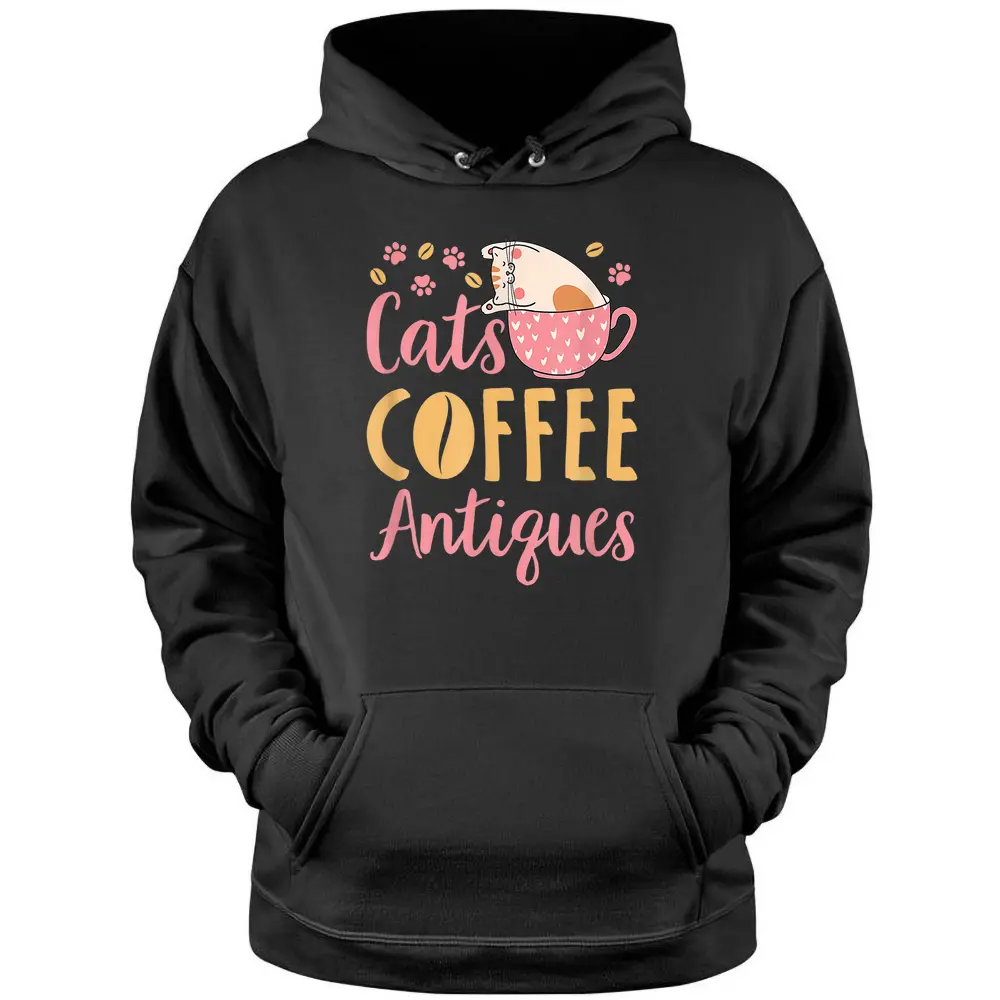 Cats Coffee Antiques Cat Lover Antiquing Pullover Hoodie