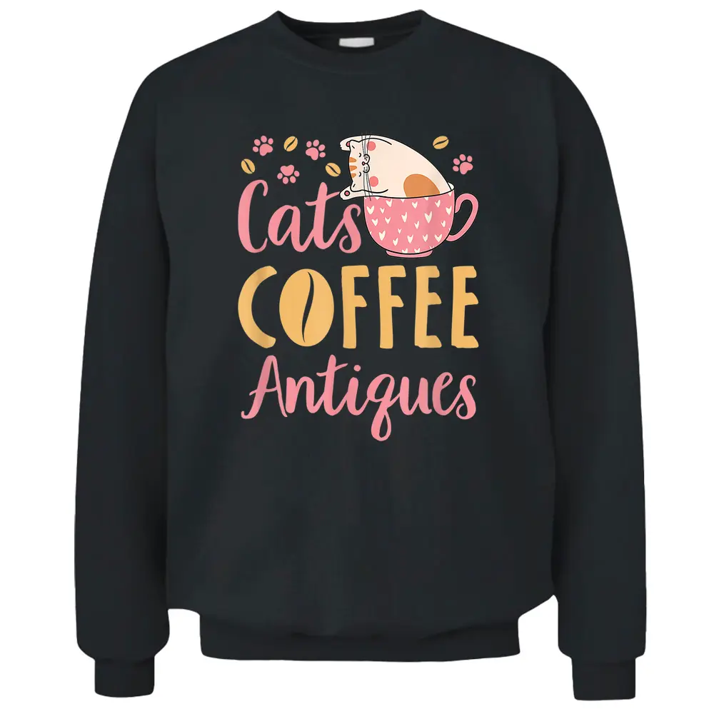 Cats Coffee Antiques Cat Lover Antiquing Pullover Sweatshirt