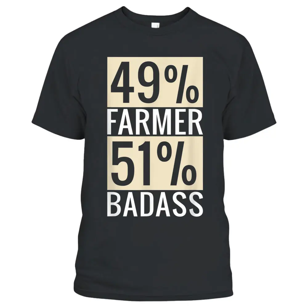 49 Farmer 51 Badass Farm Lover Farming T-Shirt