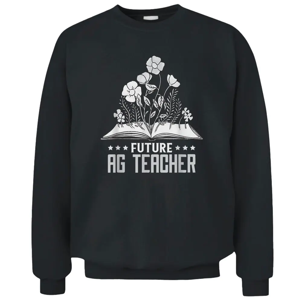 AG Teacher Future Farmer Agriculture Teacher Pullover Sweatshirt