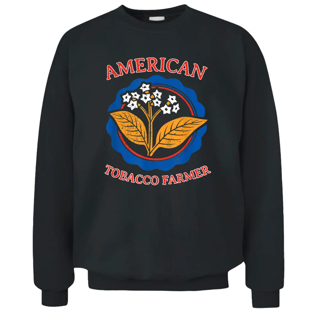 American Tobacco Farmer Leaf Grower Weed Agriculture Farming Pullover Sweatshirt