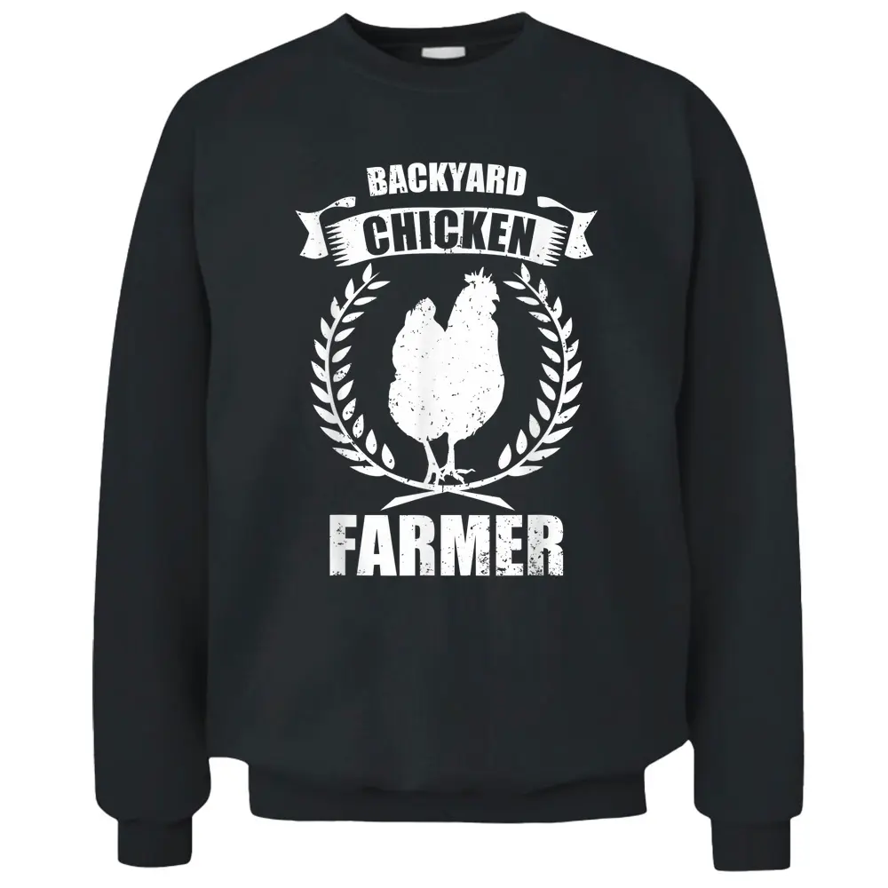 Backyard Chicken Farmer Farmers Farmers Agriculture Pullover Sweatshirt