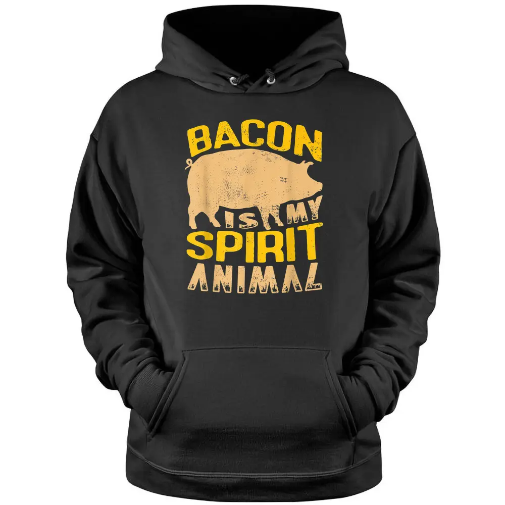 Bacon Is My Spirit Animal  For A Farmer BBQ Farming Pullover Hoodie