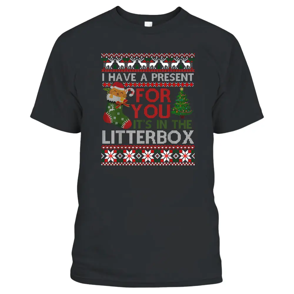 Christmas Cat Shirt - Have A Present For You Ugly Sweater T-Shirt