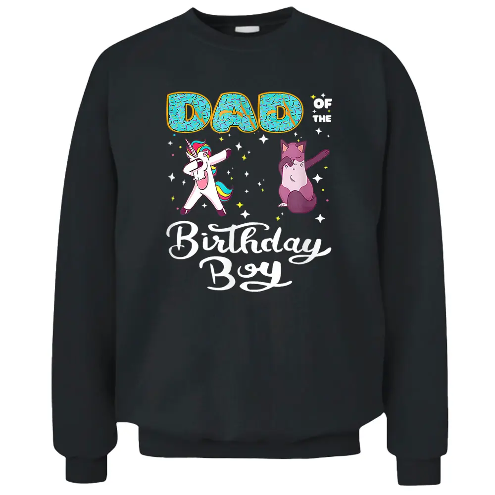 Dad Of He Birthday Boy Donut Dabbing Unicorn Kitten Cat Pullover Sweatshirt